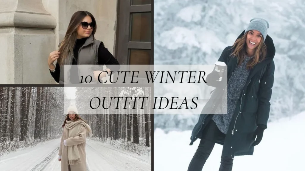 10 Cute Winter Outfit Ideas to Stay Warm and Stylish