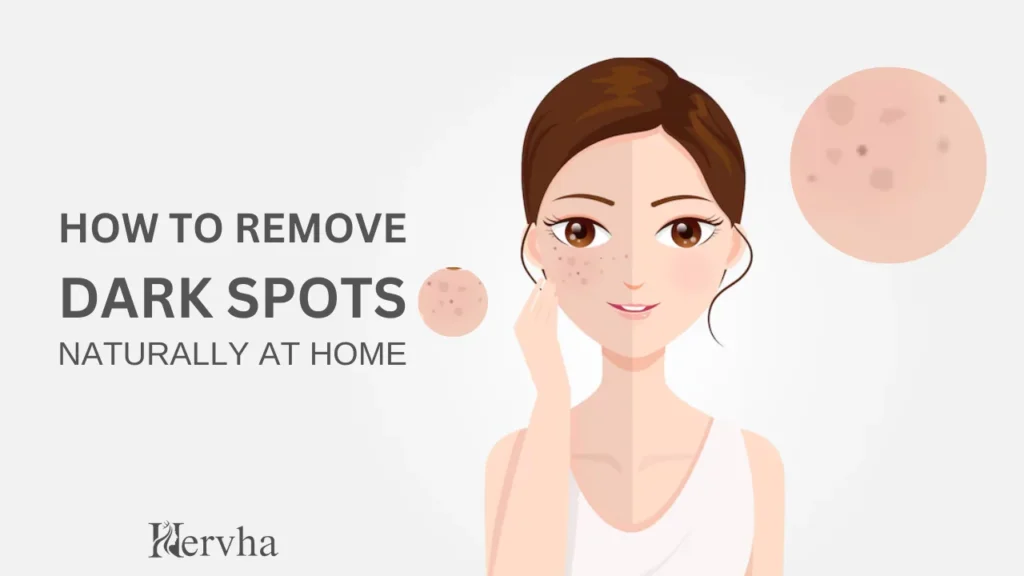 How to Remove Dark Spots on Your Face Naturally at Home