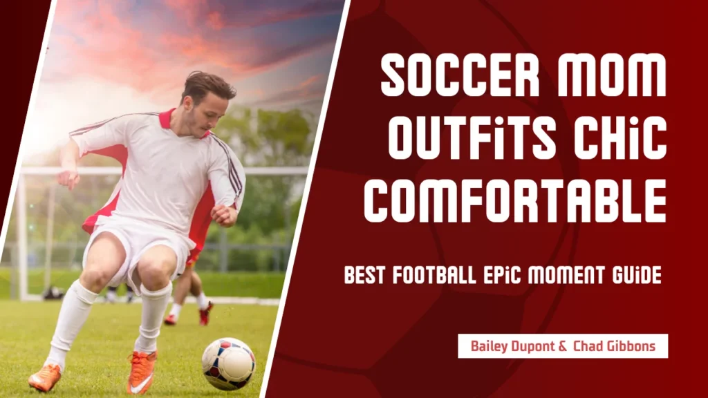 Soccer Mom Outfit Ideas: Trendy and Comfortable Looks